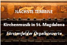 Kirchenmusik in St. Magdalena; Fürstenfelder Orgelkonzerte