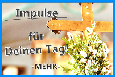 Impulse für Deinen Tag