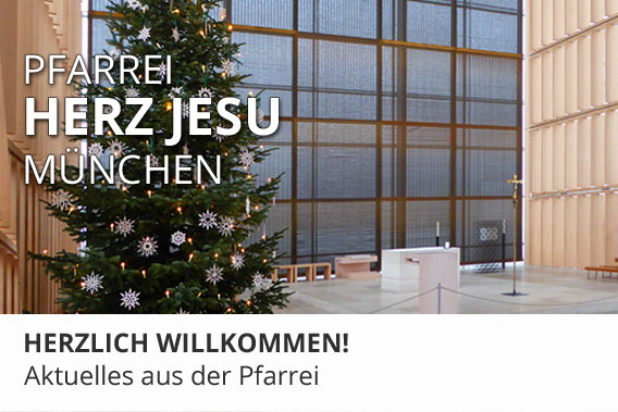 Herzlich Willkommen
Herz Jesu München
Weihnachten
