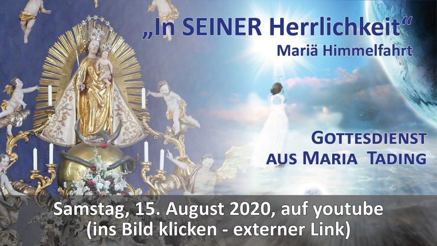 Gottesdienst Übertragung Pfarrkirche Wallfahrtskirche Maria Tading kirch dahoam Maria Himmelfahrt 15. August 2020