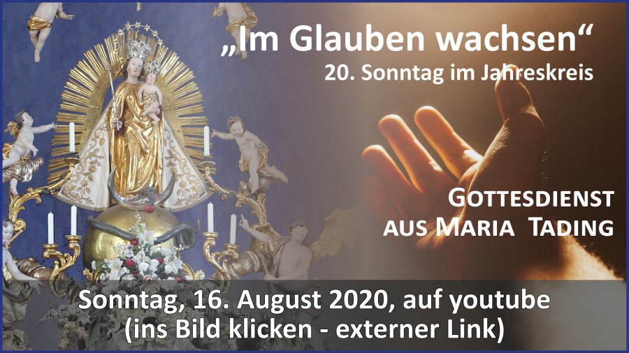 Gottesdienst aus Maria Tading - kirch dahoam - 20. Sonntag im Jahreskreis - 16. August 2020