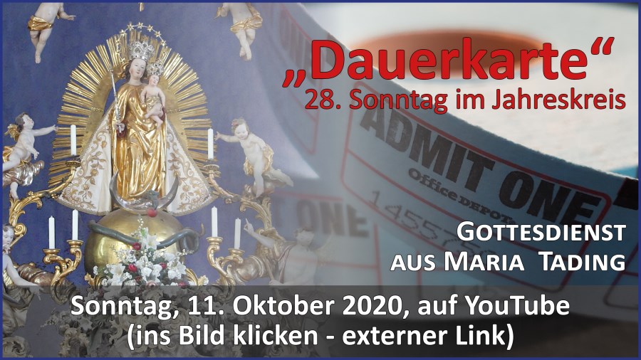 Gottesdienstübertragung Pfarrkirche Wallfahrtskirche Pfarrverband Maria Tading kirch dahoam 28. Sonntag im Jahreskreis A 11. Oktober 2020