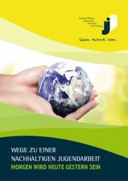 Cover_Wege zu einer nachhaltigen Jugendarbeit