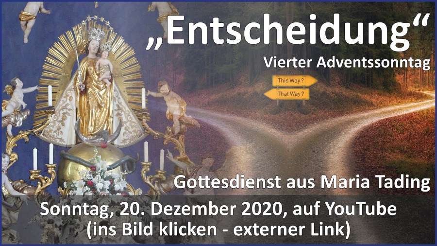 Gottesdienstübertragung Pfarrkirche Wallfahrtskirche Pfarrverband Maria Tading kirch dahoam Vierter Advent im Jahreskreis B 20. Dezember 2020