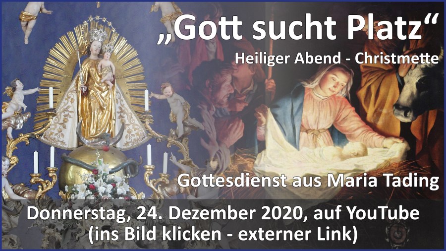 Gottesdienstübertragung Pfarrkirche Wallfahrtskirche Pfarrverband Maria Tading kirch dahoam Weihnachten Christmette 24. Dezember 2020