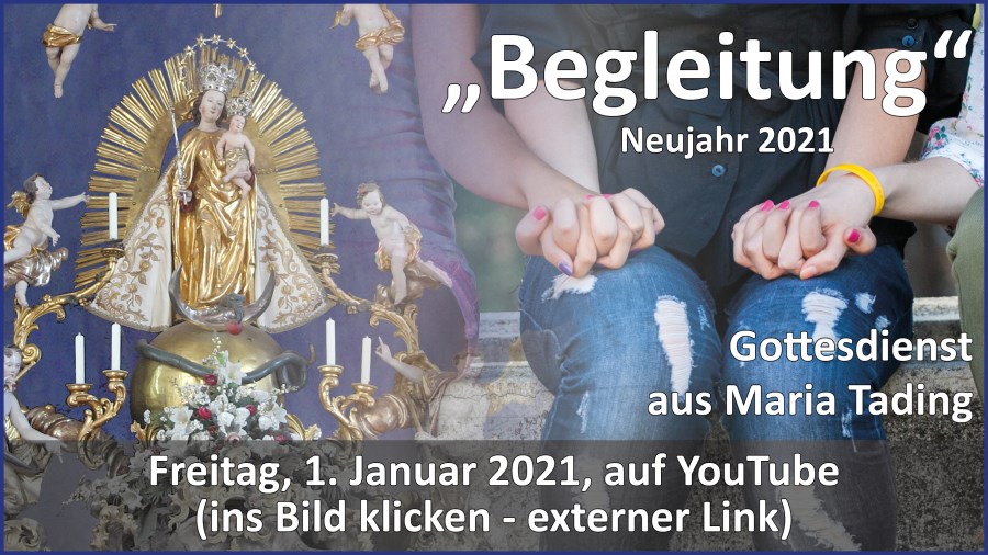 Gottesdienstübertragung Pfarrkirche Wallfahrtskirche Pfarrverband Maria Tading kirch dahoam Neujahr Oktavtag von Weihnachten Hochfest der Gottesmutter 1. Januar 2021