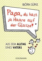 Buch: "Papa, du hast ja Haare auf der Glatze!“