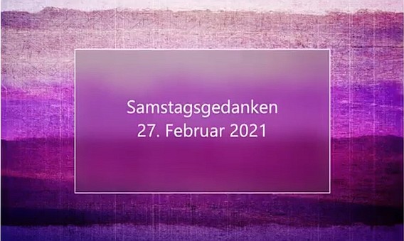 Video_Samstagsgedanken_20210227_start