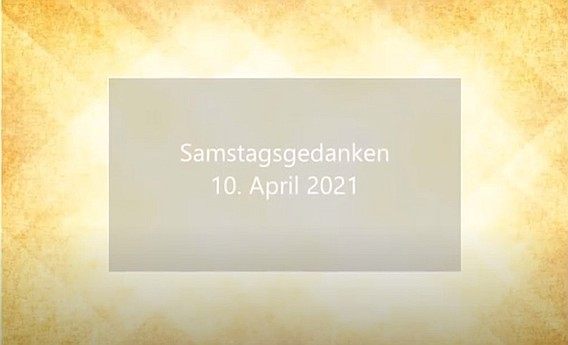 Video_Samstagsgedanken_20210410_Start