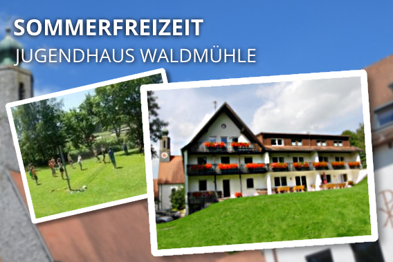 Sommerfreizeit 2025
München Neuhausen 
Jugendhaus Waldmühle