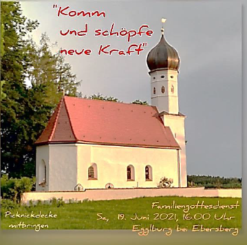 Egglburg Gottesdienst 19.06.2021