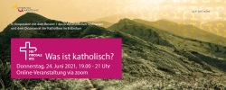 Veranstaltung Was ist katholisch? 24.06.2021