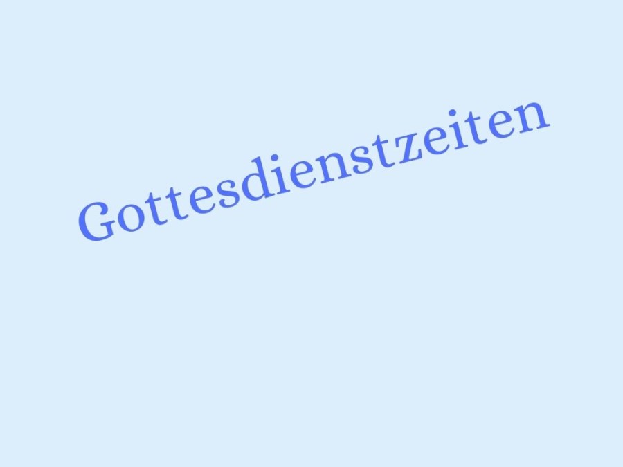 Blauer Untergrund mit Schriftzug Gottesdienstzeiten