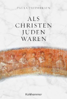 Buch: Als Christen Juden waren, Paula Frederiksen