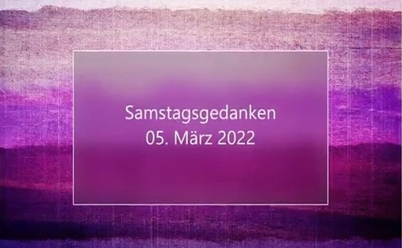 Video_Samstagsgedanken_20220305_Start