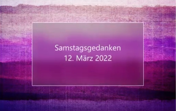 Video_Samstagsgedanken_20220312_Start