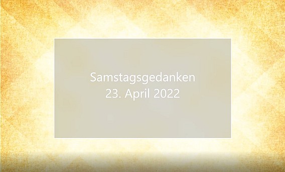 Video_Samstagsgedanken_20220423_Start