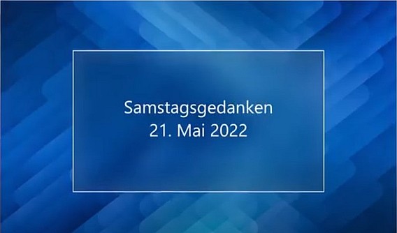 Video_Samstagsgedanken_20220521_Start