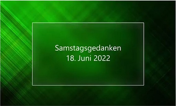 Video_Samstagsgedanken_20220618_Start