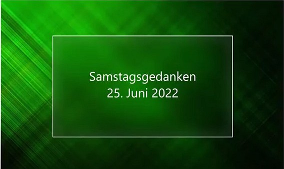 Video_Samstagsgedanken_20220625_Start