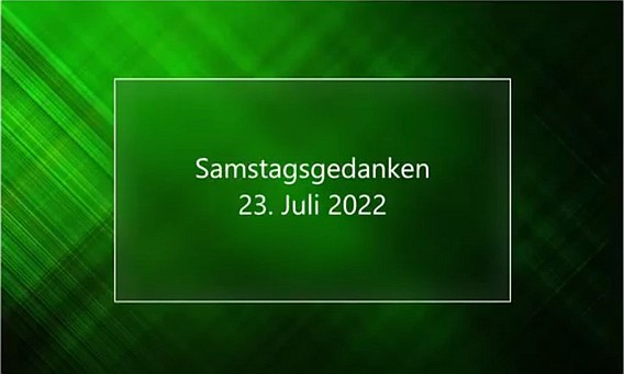 Video_Samstagsgedanken_20220723_Start