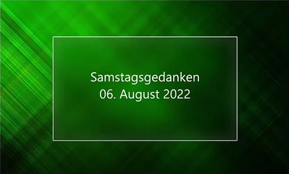 Video_Samstagsgedanken_20220806_Start
