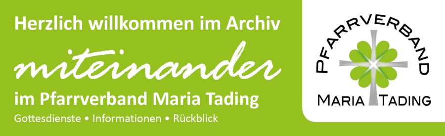 Miteinander Archiv Pfarrverband Maria Tading