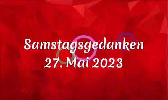Video_Samstagsgedanken_20230527_Start