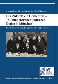 Andreas Renz (Hg.), Der Zukunft ein Gedächtnis. 75 Jahre christlich-jüdischer Dialog in München. Festschrift 75 Jahre GCJZ-München, Berlin 2023. 39,90 €