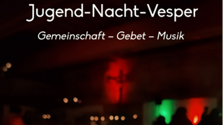 Nacht-Vesper-Pfarrjugend-Vaterstetten