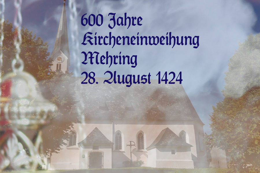 600 Jahre Kirchenweihe Mehring