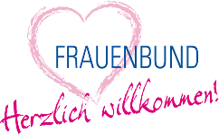 Frauenbund, Herzliche Willkommen