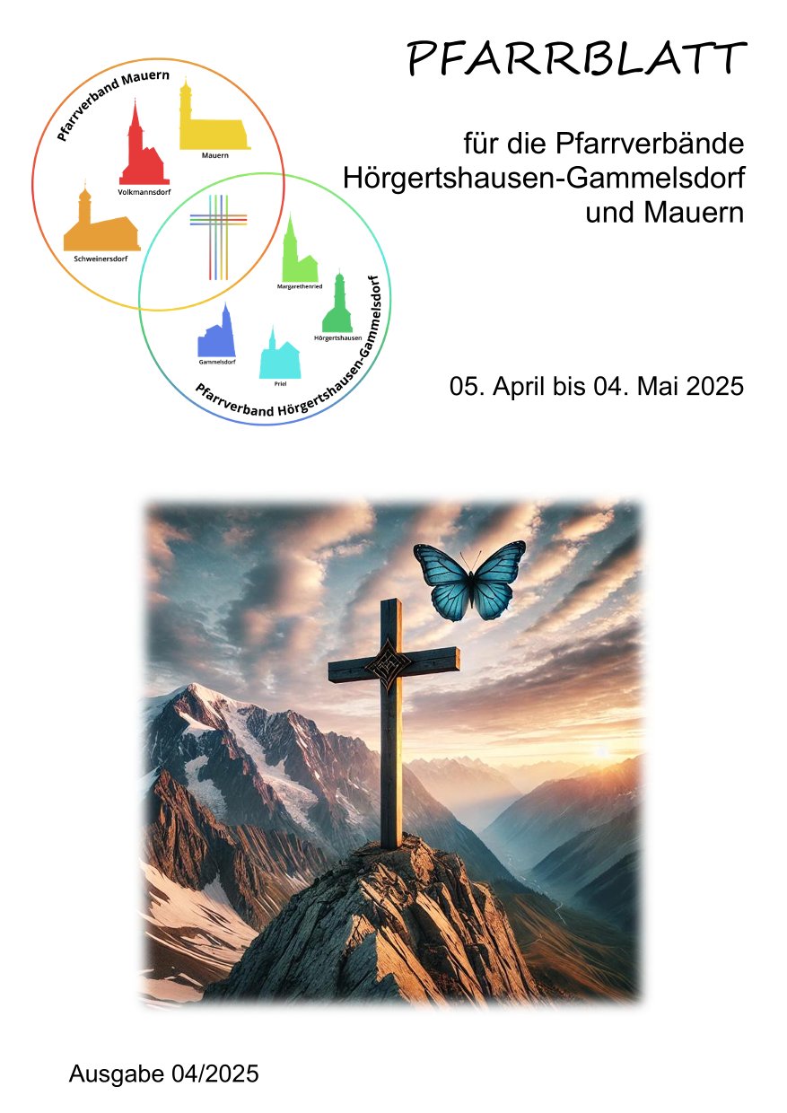 Pfarrblatt für die Pfarrverbände Hörgertshausen-Gammelsdorf und Mauern 05. April bis 04. Mai 2025 Seite 01
