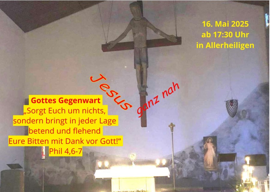Anbetung und Heilige Messe Jesus ganz nah im Mai 2025
