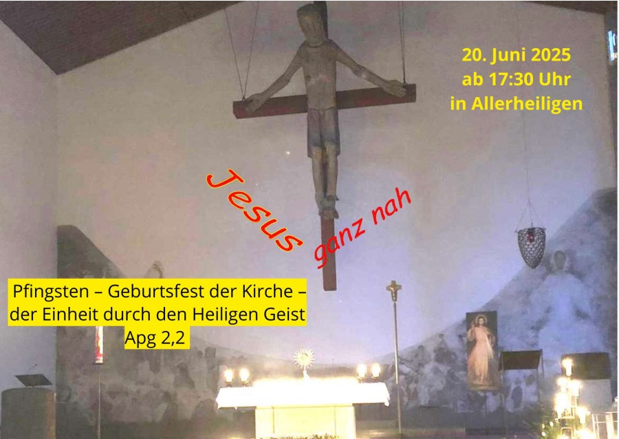 Anbetung und Heilige Messe Jesus ganz nah im Juni 2025