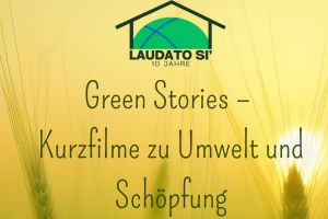 Logo der Green Stories - <br/>Kurzfilme zu Umwelt und Schöpfung im Rahmen von Zehn Jahre "Laudato si'"
