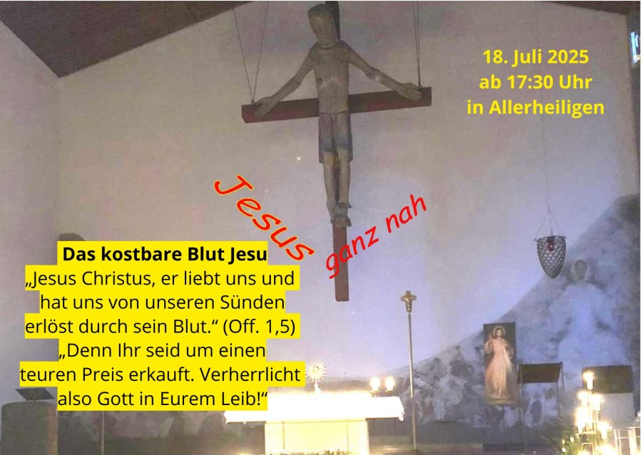 Anbetung und Heilige Messe Jesus ganz nah im Juli 2025