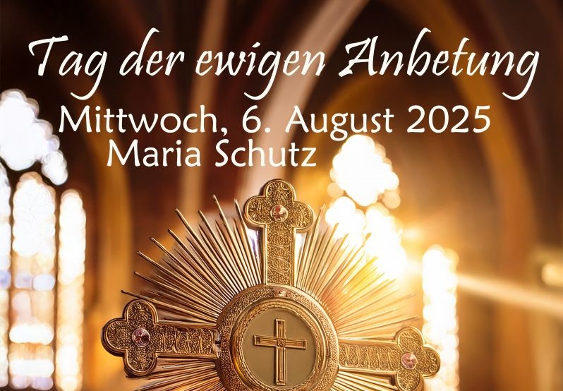 Monstranz vor lichtdurchfluteten Fenstern einer Kirche. Text: Tag der ewigen Anbetung. Weitere Infos im Klartext.