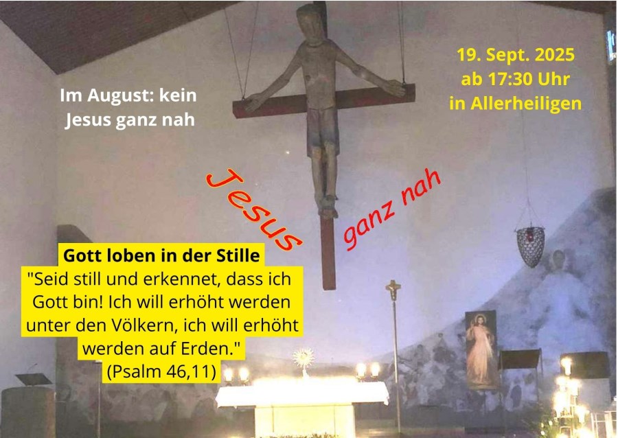 Anbetung und Heilige Messe Jesus ganz nah Juli 2025