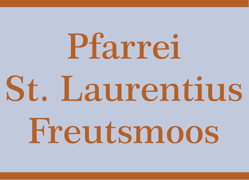 Kachel _ Pfarrei St. Laurentius Freutsmoos