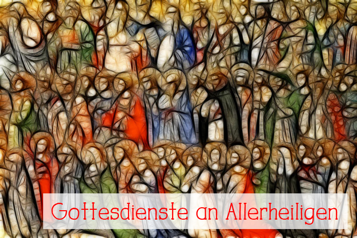 Allerheiligen Gottesdienste