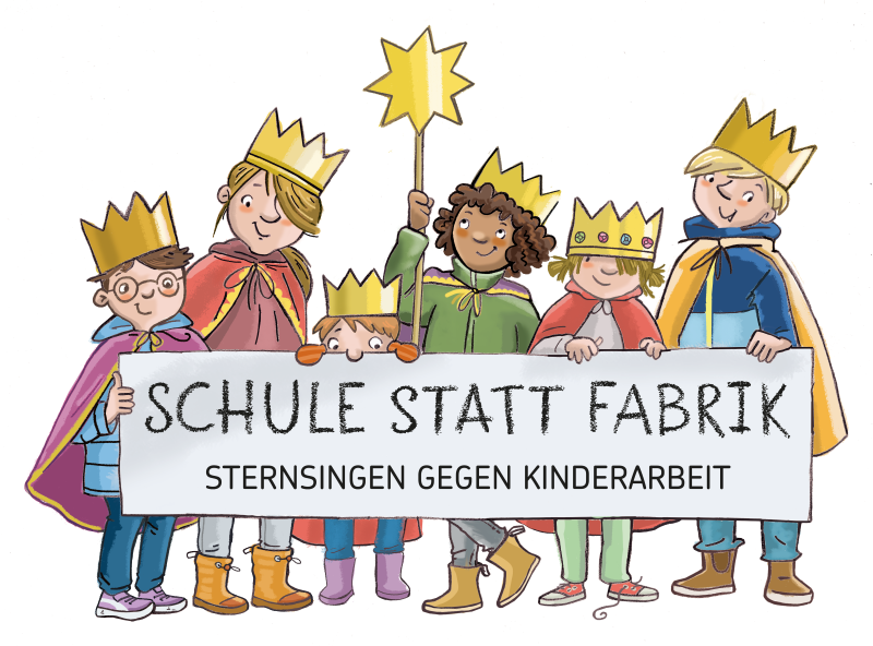 6 gezeichnete Sternsingerkinder halten den Stern hoch und ein Plakat mit der Aufschrift: "Schule statt Fabrik - Sternsingen gegen Kinderarbeit"