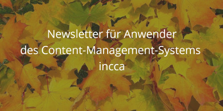Newsletter für Anwender des Content-Management-Systems incca