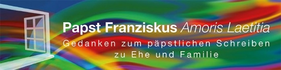 Gedanken zu Amoris Laetitia